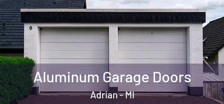  Aluminum Garage Doors Adrian - MI