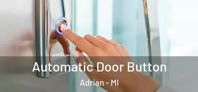  Automatic Door Button Adrian - MI