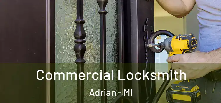 Commercial Locksmith Adrian - MI
