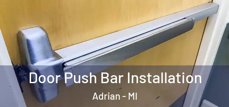  Door Push Bar Installation Adrian - MI