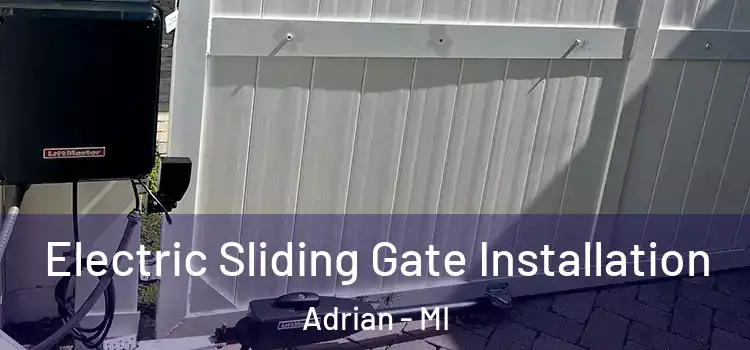  Electric Sliding Gate Installation Adrian - MI