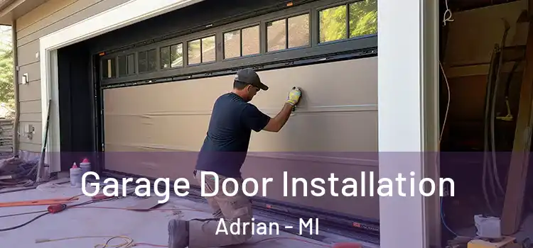  Garage Door Installation Adrian - MI