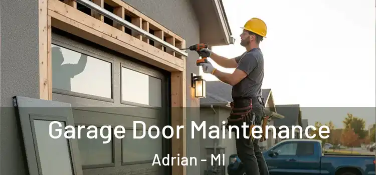  Garage Door Maintenance Adrian - MI