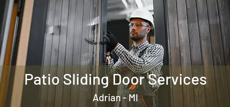  Patio Sliding Door Services Adrian - MI