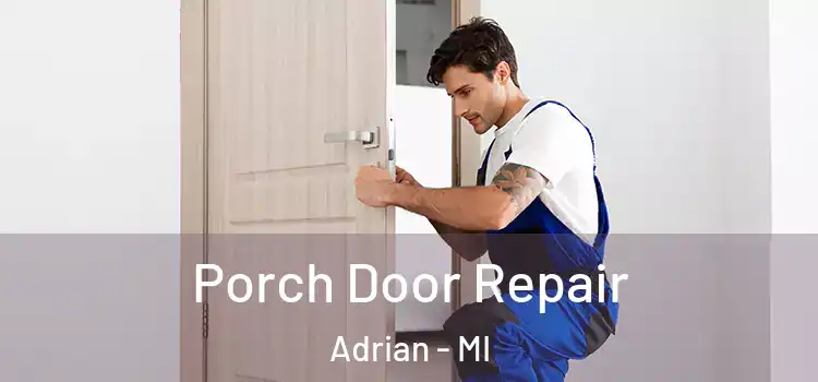  Porch Door Repair Adrian - MI