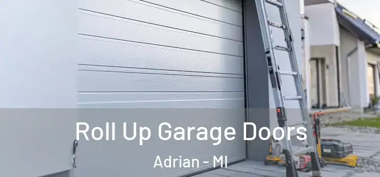  Roll Up Garage Doors Adrian - MI